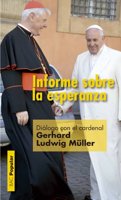 Informe sobre la esperanza. Diálogo con el cardenal Gerhard Ludwig Müller